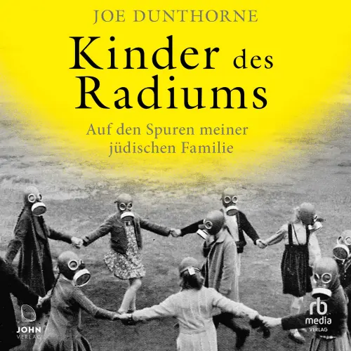 Cover von Joe Dunthorne - Kinder des Radiums - Auf den Spuren meiner jüdischen Familie