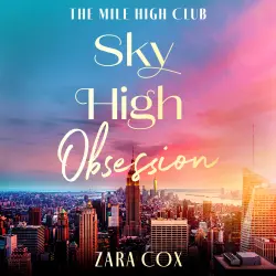 Cover - Zara Cox - Sky High Obsession - The Mile High Club, Book 2