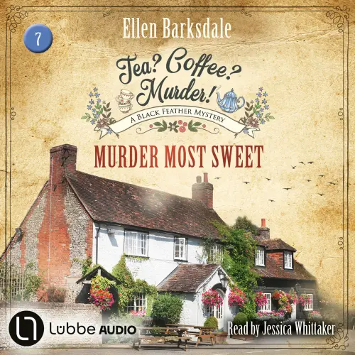 Cover von Ellen Barksdale - Murder Most Sweet - Tea? Coffee? Murder!, Episode 7