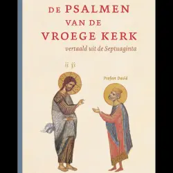 Cover - St. Irenaeus Orthodox Theologisch Instituut - De Psalmen van de vroege kerk - Vertaald uit de Septuaginta