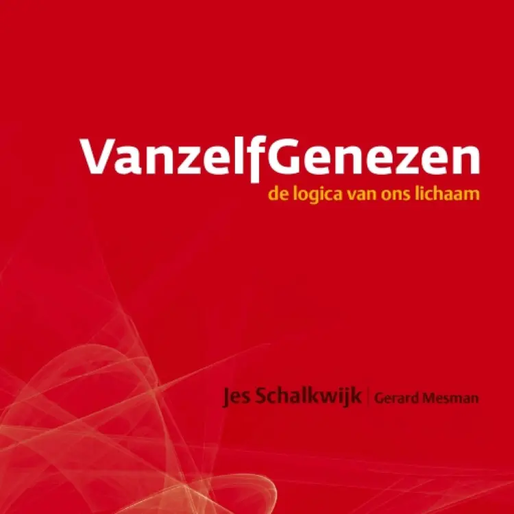 Cover von Jes Schalkwijk - Vanzelf Genezen - de logica van ons lichaam