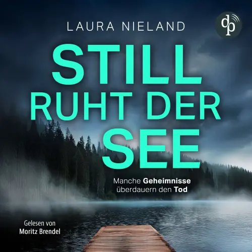 Cover - Laura Nieland - Still ruht der See - Manche Geheimnisse überdauern den Tod