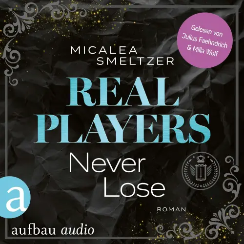 Cover von Micalea Smeltzer - The Aldridge Boys - Band 3 - Real Players Never Lose - Fake Relationship College Romance