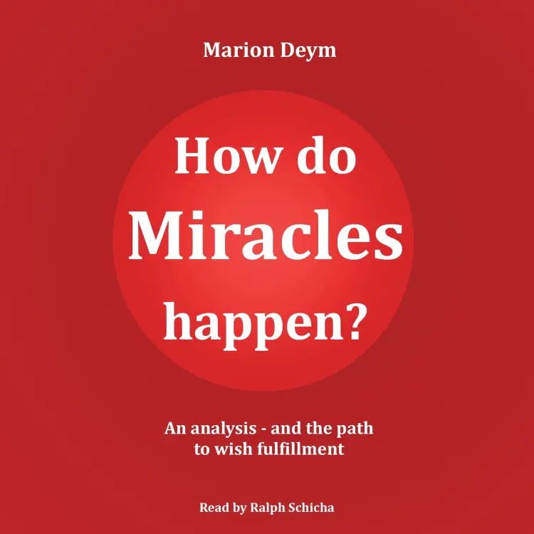 Cover von Marion Deym - How do miracles happen? - An analysis and the path to wish fulfillment