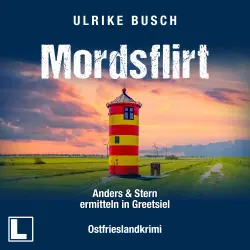 Cover - Ulrike Busch - Anders und Stern ermitteln in Greetsiel - Band 2 - Mordsflirt