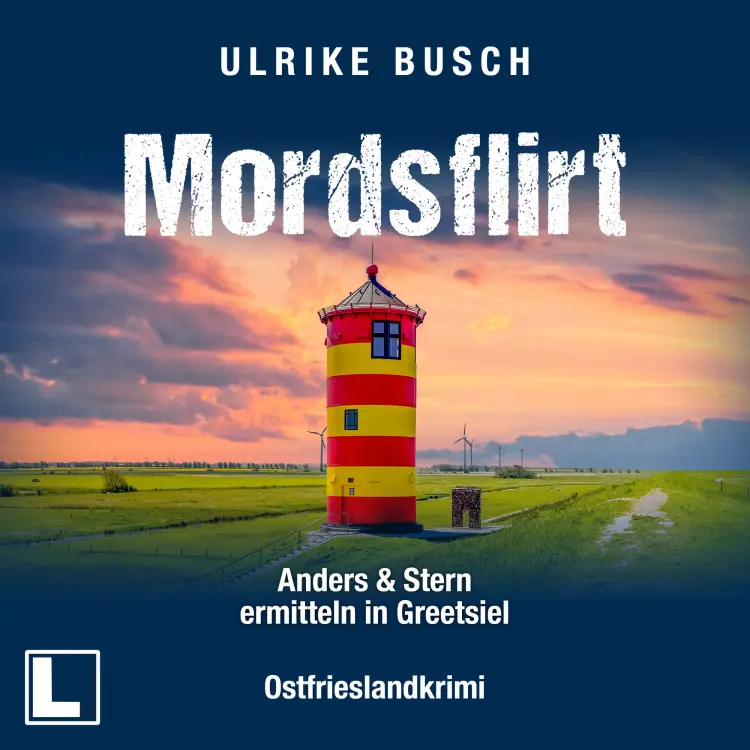 Cover von Ulrike Busch - Anders und Stern ermitteln in Greetsiel - Band 2 - Mordsflirt