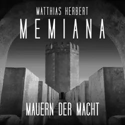 Cover - Matthias Herbert - Memiana - Band 11 - Mauern der Macht - Teil 2