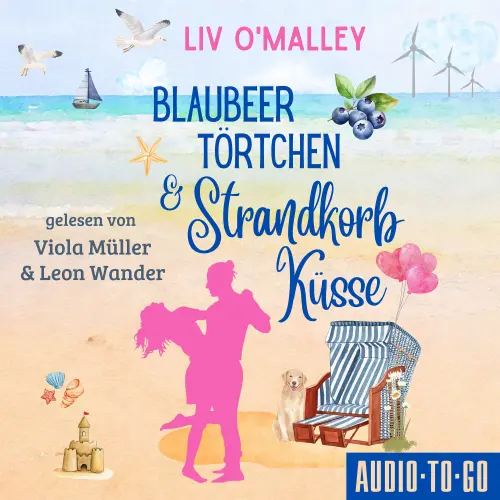 Cover von Liv O´Malley - Blaubeertörtchen und Strandkorbküsse