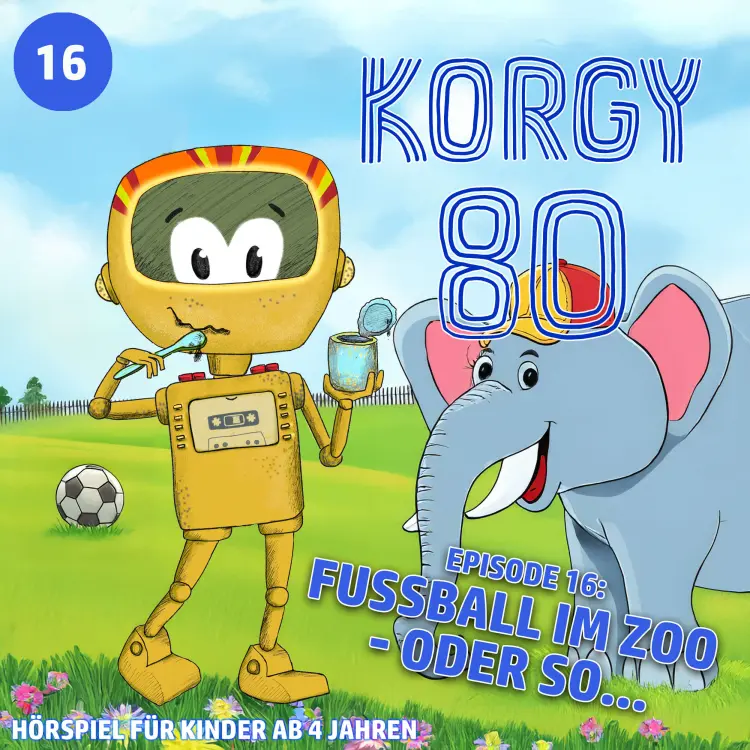 Cover von Korgy 80 - Episode 16 - Fussball im Zoo - oder so...