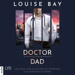 Cover - Louise Bay - Doctor-Reihe - Teil 5 - Doctor Single Dad