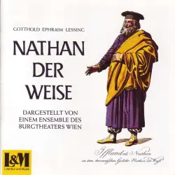 Cover - Gotthold Ephraim Lessing - Nathan der Weise - Dargestellt von einem Ensemble des Burgtheaters Wien