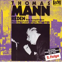Cover - Thomas Mann - Mann, Thomas - Reden 2 - Vom Europäischen Deutschland und Goethes Vermächtnis