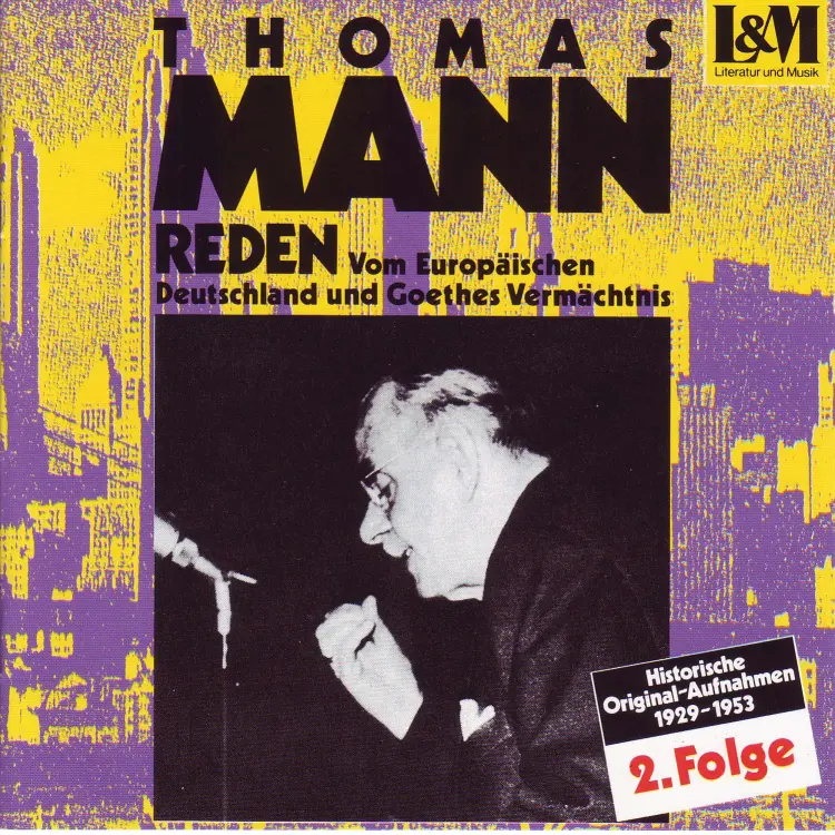 Cover von Thomas Mann - Mann, Thomas - Reden 2 - Vom Europäischen Deutschland und Goethes Vermächtnis