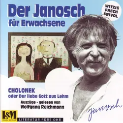 Cover - Janosch - Janosch - Cholonek oder der liebe Gott aus Lehm, der Janosch für Erwachsene