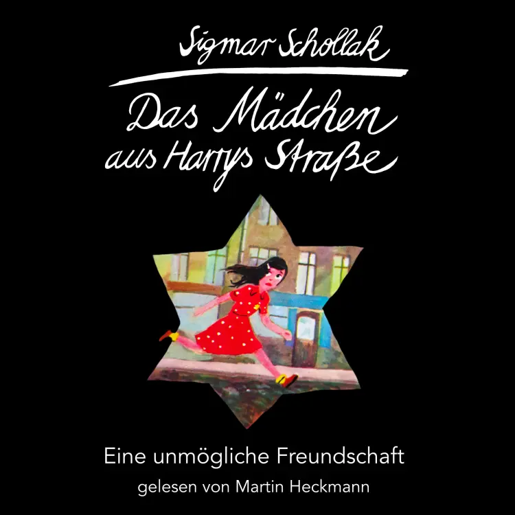 Cover von Sigmar Schollak - Das Mädchen aus Harrys Straße - Eine unmögliche Freundschaft