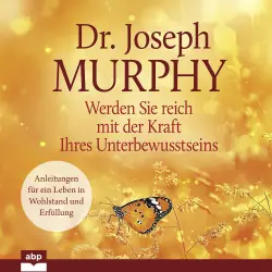 Cover - Joseph Murphy - Werden Sie reich mit der Kraft Ihres Unterbewusstseins