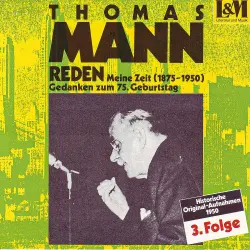 Cover - Thomas Mann - Mann, Thomas - Reden 3 - Meine Zeit (1875-1950) Gedanken zum 75. Geburtstag