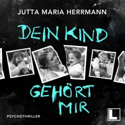 Cover - Jutta Maria Herrmann - Dein Kind gehört mir
