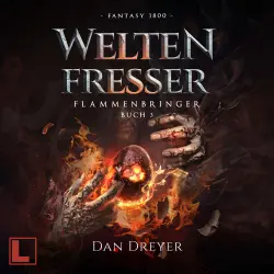Cover - Dan Dreyer - FlammenBringer - Band 3 - WeltenFresser