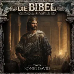 Cover - Die Bibel - Folge 28 - König David
