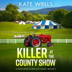 Cover - Kate Wells - Killer at the County Show - Malvern Farm Mysteries, Book 5
