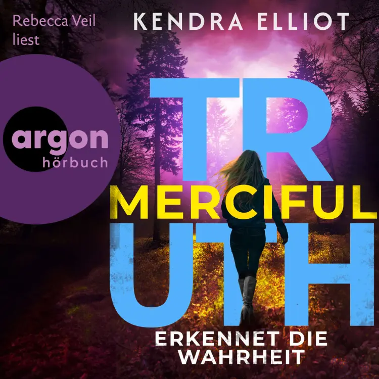 Cover von Kendra Elliot - Die Mercy Kilpatrick Serie - Band 2 - Merciful Truth - Erkennet die Wahrheit