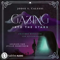 Cover - Jodie S. Calussi - Gazing into the Stars - Zwischen Mondlicht und Mysterien von Jodie S. Calussi