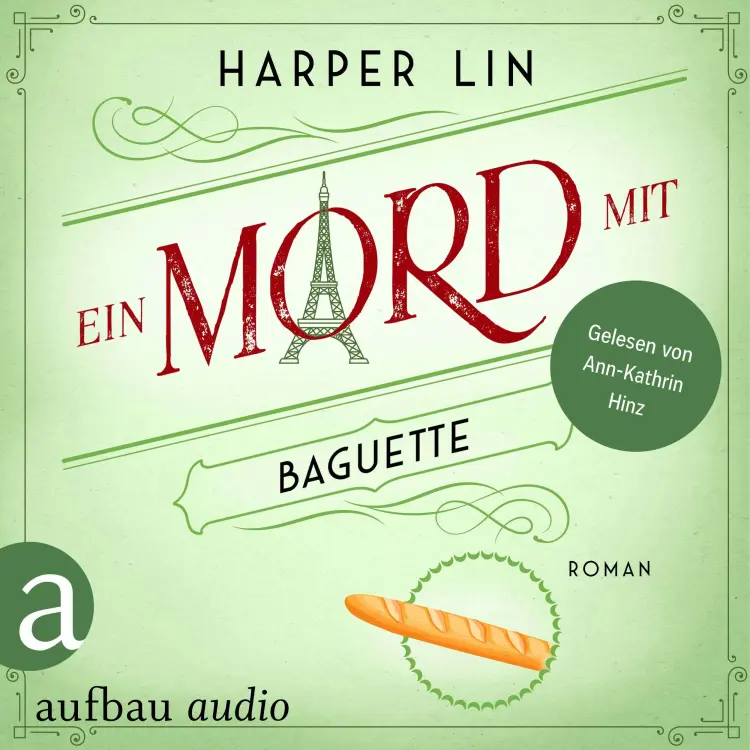 Cover von Harper Lin - Ein Patisserie Krimi - Band 3 - Ein Mord mit Baguette