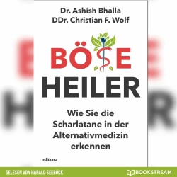 Cover - Dr. Ashish Bhalla - Böse Heiler - Wie Sie die Scharlatane in der Alternativmedizin erkennen