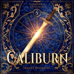 Cover - Frauke Besteman - Forbidden Artefacts - Band 5 - Caliburn