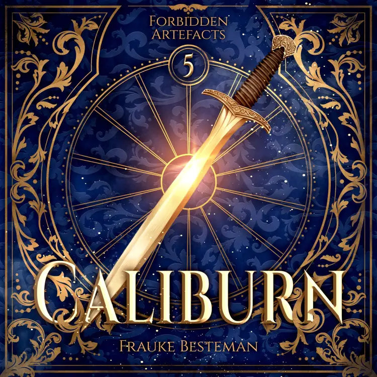 Cover von Frauke Besteman - Forbidden Artefacts - Band 5 - Caliburn