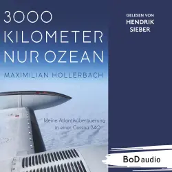 Cover - Maximilian Hollerbach - 3000 Kilometer nur Ozean - Meine Atlantiküberquerung in einer Cessna 340