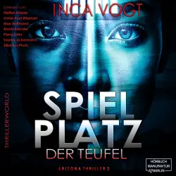 Cover - Inca Vogt - Thrillerworld - Band 3 - Spielplatz der Teufel - Arizona Thriller 2