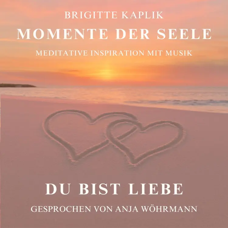 Cover von Brigitte Kaplik - Momente der Seele - Band 2 - Du bist Liebe