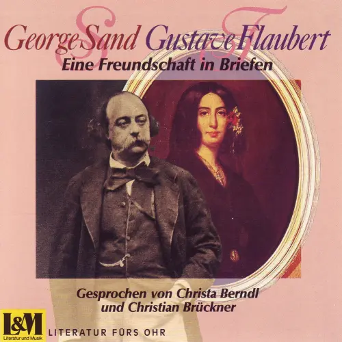 Cover von George Sand - Eine Freundschaft in Briefen - George Sand & Gustave Flaubert