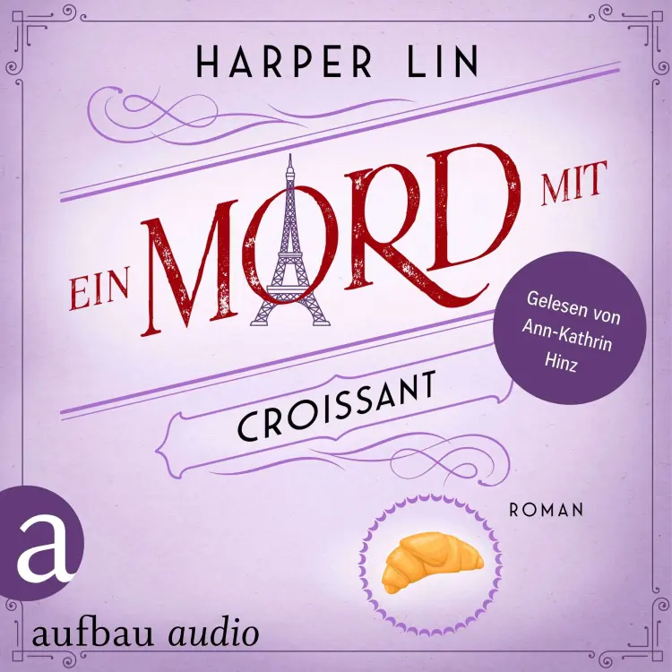 Cover von Harper Lin - Ein Patisserie Krimi - Band 5 - Ein Mord mit Croissant
