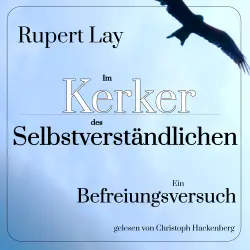 Cover - Rupert Lay - Im Kerker des Selbstverständlichen - Ein Befreiungsversuch