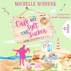 Cover - Michelle Schrenk - Café mit Sylt und Zucker - Band 8 - Liebe kommt vor dem Fall