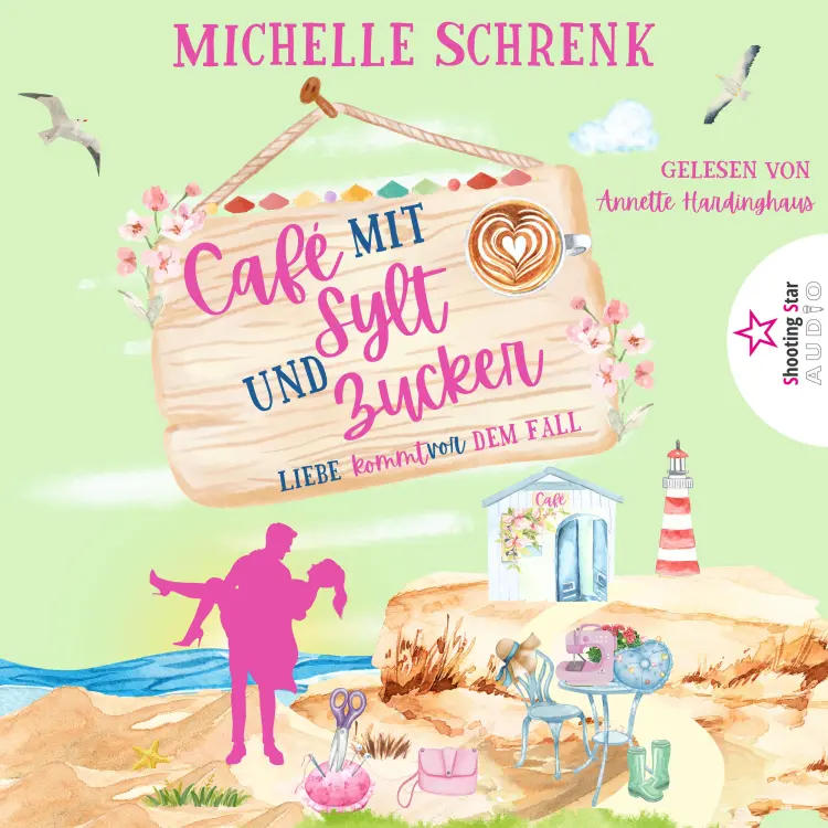 Cover von Michelle Schrenk - Café mit Sylt und Zucker - Band 8 - Liebe kommt vor dem Fall