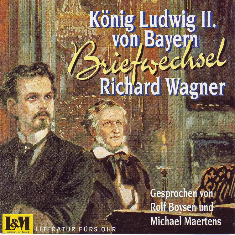 Cover von Richard Wagner - Briefwechsel - Wagner, Richard & König Ludwig II. von Bayern