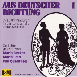 Cover - Johann Wolfgang von Goethe - Aus Deutscher Dichtung - Das Jahr hindurch, in der Landschaft, Liebesgedichte, Vol. 1
