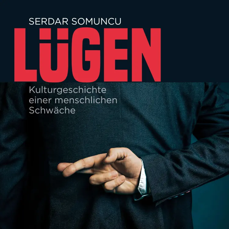 Cover von Serdar Somuncu - Lügen - Die Kulturgeschichte einer menschlichen Schwäche
