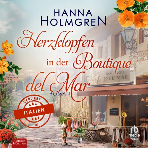 Cover von Hanna Holmgren - Verliebt in Italien - Band 6 - Herzklopfen in der Boutique del Mar