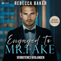 Cover - Rebecca Baker - Unexpected Lovestories - Buch 13 - Engaged to Mr. Fake: Verbotenes Verlangen