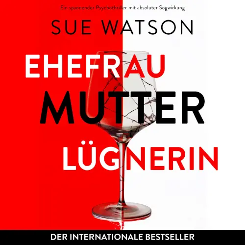 Cover - Sue Watson - Ehefrau, Mutter, Lügnerin
