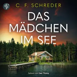 Cover - C. F. Schreder - Das Mädchen im See | Thriller Hörbuch - Manche Geheimnisse bleiben nicht für immer verborgen ...