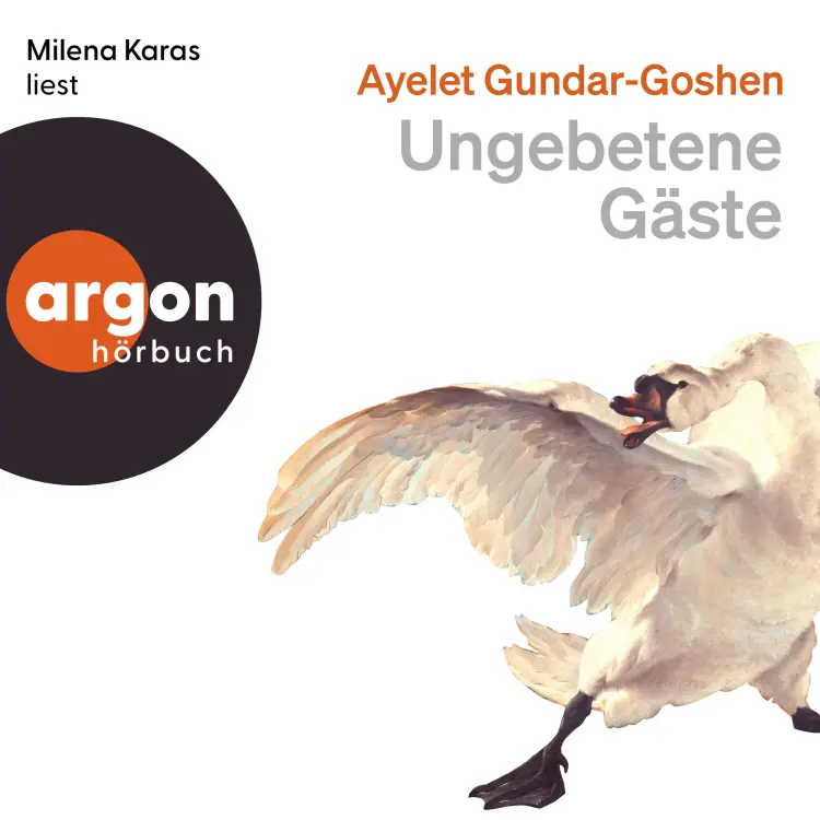 Cover von Ayelet Gundar-Goshen - Ungebetene Gäste