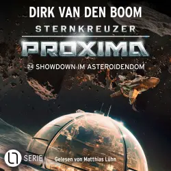 Cover - Dirk van den Boom - Sternkreuzer Proxima - Folge 24 - Showdown im Asteroidendom