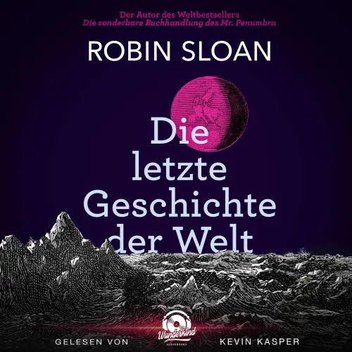 Cover - Robin Sloan - Die letzte Geschichte der Welt