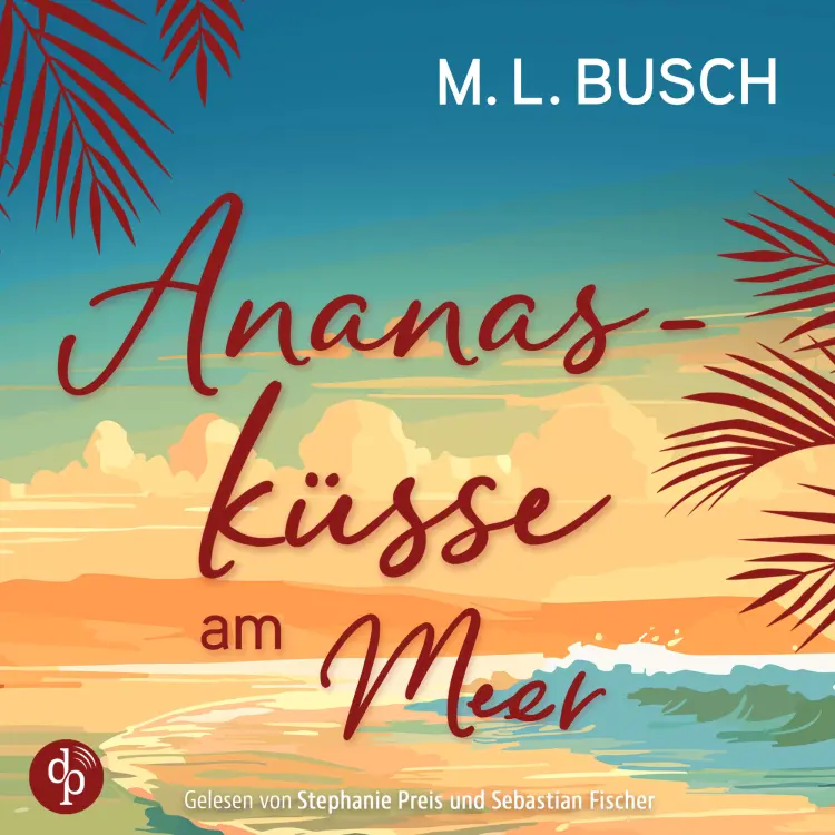 Cover von M.L. Busch - Herzklopfen auf Hawaii - Band 3 - Ananasküsse am Meer | Grumpy x Sunshine Liebesroman Hörbuch